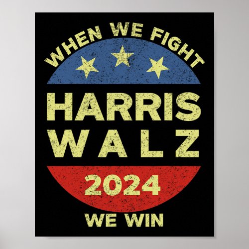 Kamala Harris Tim Walz 2024 When We Fight We Win  Poster