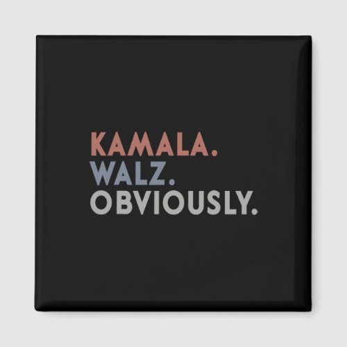 Kamala Harris Tim Walz Obviously Vote Harris Waltz Magnet