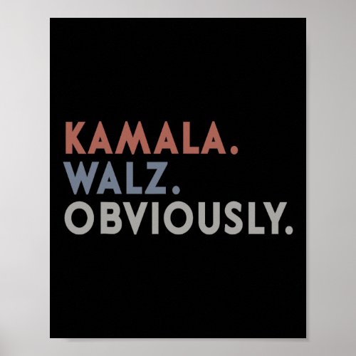 Kamala Harris Tim Walz Obviously Vote Harris Waltz Poster