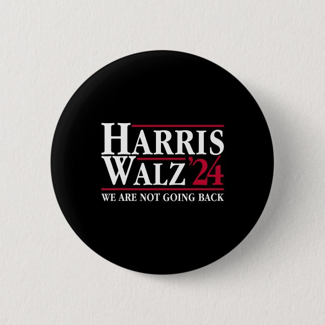 Kamala Harris Tim Walz Vp We Are Not Going Back!  Button (Front)