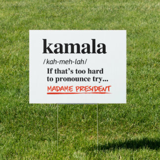 Kamala Harris - Try Madame President Sign