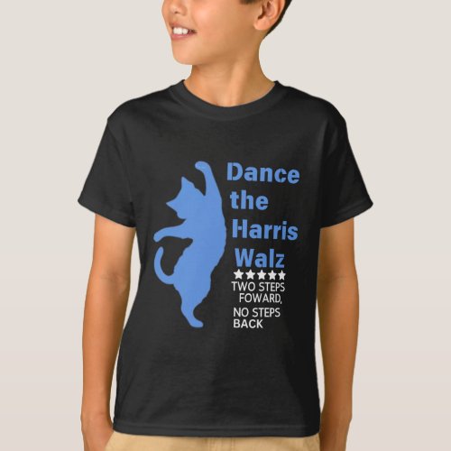 Kamala Harris Walz 2024 Waltz Dance 2 Steps Forwar T_Shirt