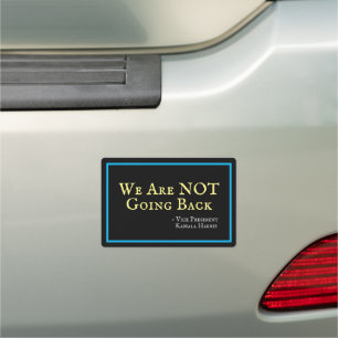 Kamala Harris We Are Not Going Back Car Magnet