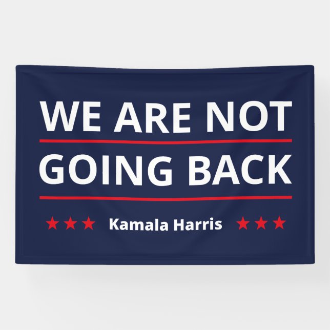 Kamala Harris - We Are Not Going Back II Banner (Horizontal)
