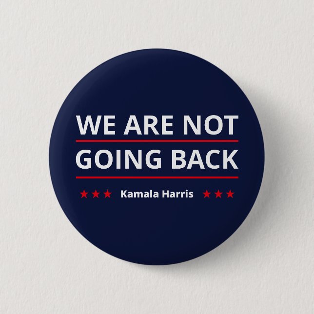 Kamala Harris - We Are Not Going Back II Button (Front)