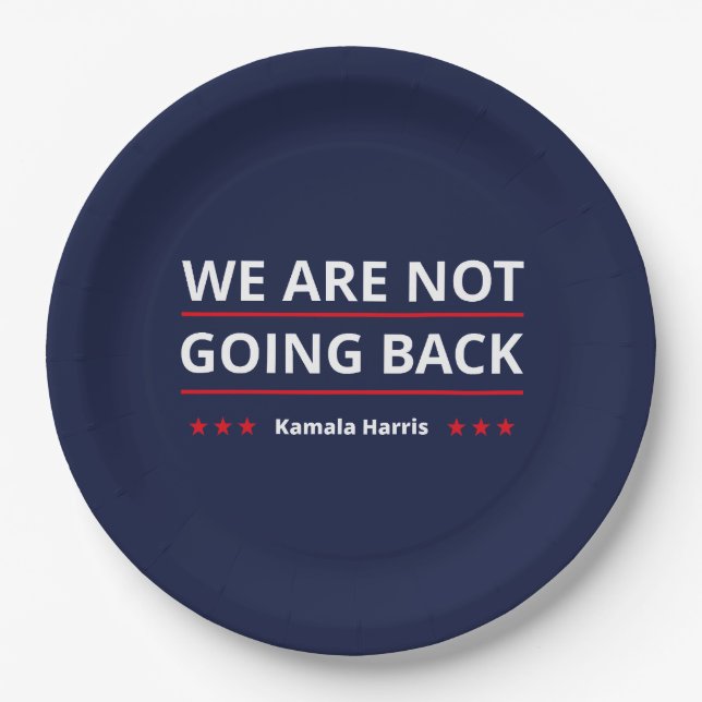 Kamala Harris - We Are Not Going Back II Paper Plates (Front)