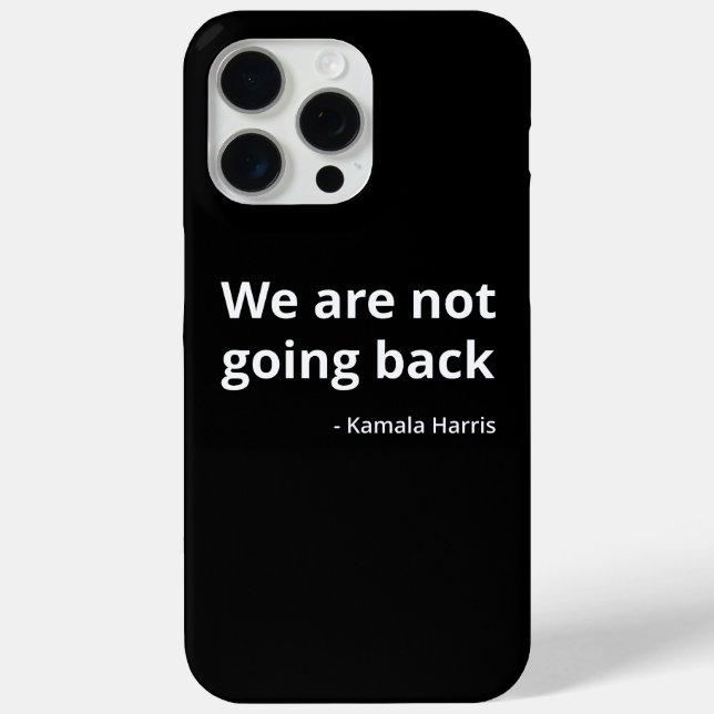 Kamala Harris - We Are Not Going Back III Case-Mate iPhone Case (Back)