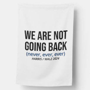 Kamala Harris We Are Not Going Back, Vote Harris House Flag