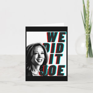 Kamala Harris &#';we Did It Joe&#; Modern Design Card