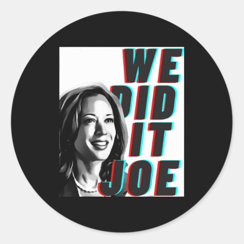 Kamala Harris we Did It Joe Modern Design  Classic Round Sticker