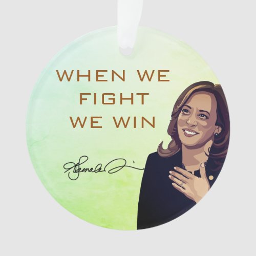 Kamala Harris We Fight We Win Ornament