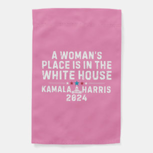 Kamala Harris Woman's Place is in the White House Garden Flag