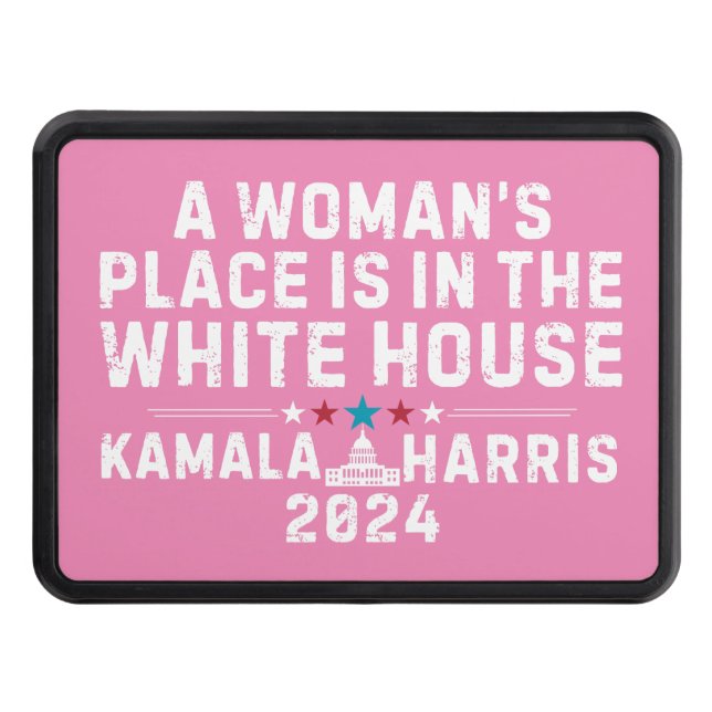 Kamala HarrisA Woma's Place is in the White House  Hitch Cover (Front)