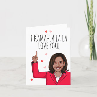 Kamala - I Kama-la-la Love You Valentine Card