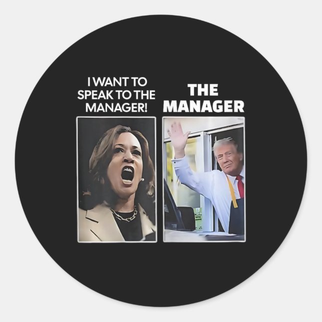 Kamala I Want To Speak To The Manager Trump Mcdona Classic Round Sticker (Front)