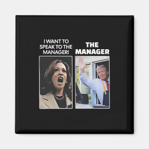 Kamala I Want To Speak To The Manager Trump Mcdona Magnet