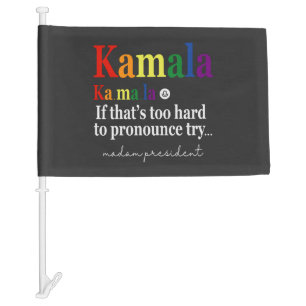 Kamala If That's Too Hard Madam President Harris Car Flag