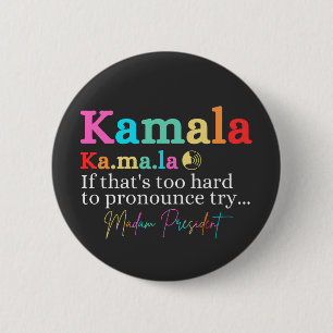 Kamala If That's Too Hard To Pronounce Try Madam Button