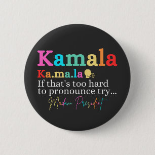 Kamala If That's Too Hard To Pronounce Try Madam  Button