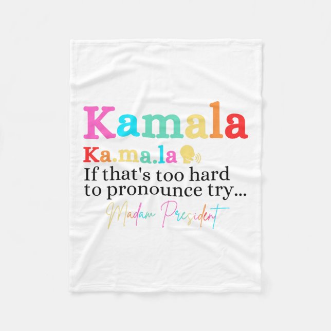 Kamala If That's Too Hard To Pronounce Try Madam P Fleece Blanket (Front)