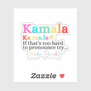 Kamala If That's Too Hard To Pronounce Try Madam Sticker