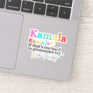 Kamala If That's Too Hard To Pronounce Try Madam Sticker