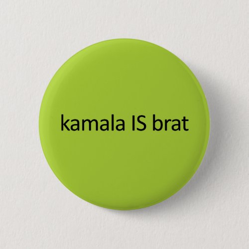 kamala IS brat Button