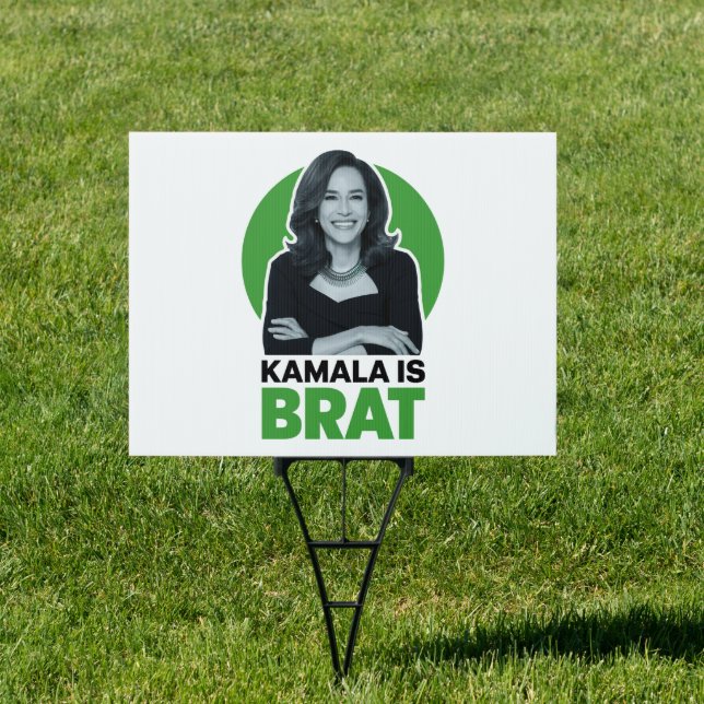Kamala is Brat Funny Sarcastic  Sign (Insitu)