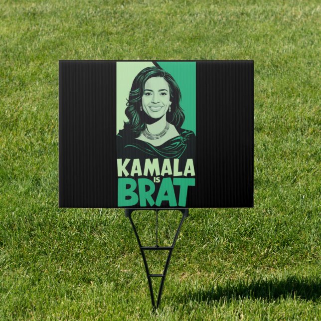 Kamala is Brat Funny Sarcastic Sign (Insitu)