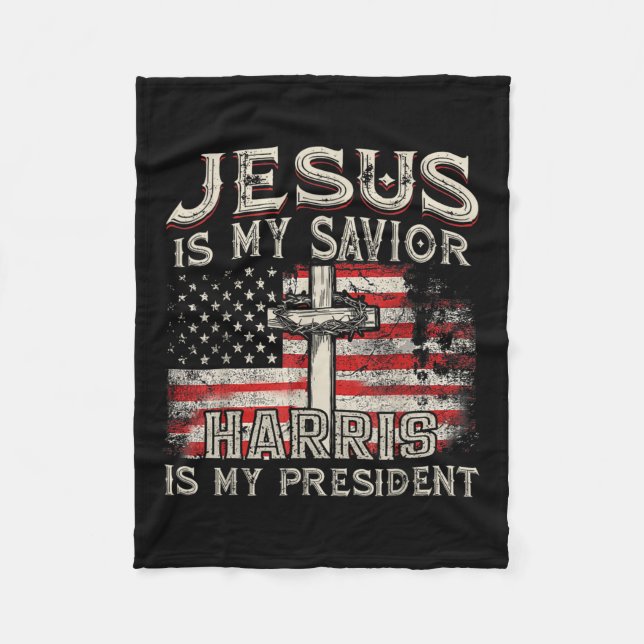 Kamala Jesus Is My Savior Harris Is My President  Fleece Blanket (Front)
