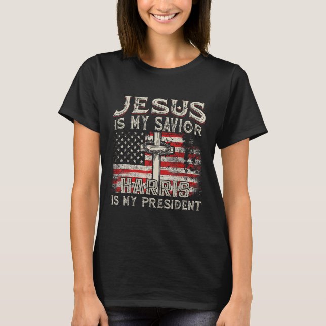 Kamala Jesus Is My Savior Harris Is My President  T-Shirt (Front)