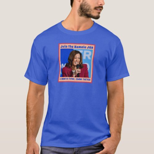 Kamala JOY a brighter future together T_Shirt