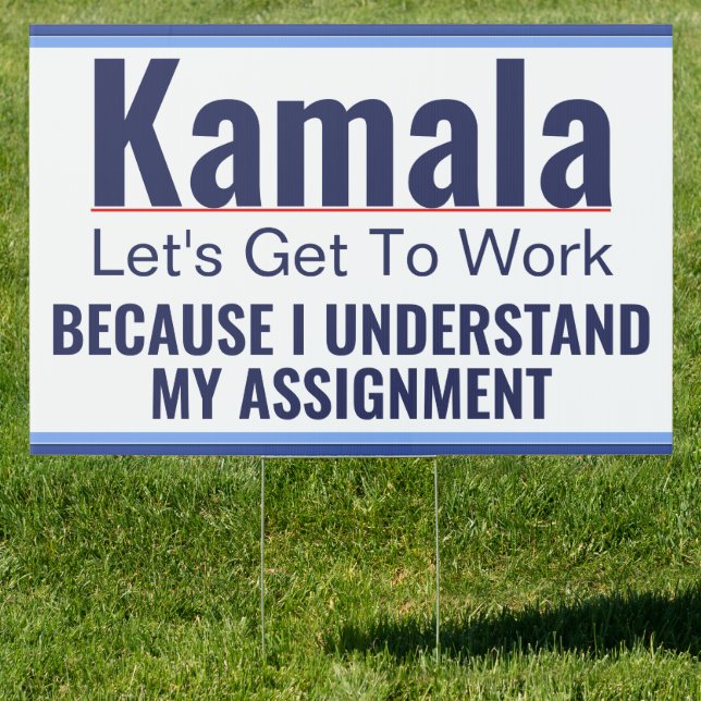 Kamala Let's Get to Work Understand My Assignment Sign (Insitu)