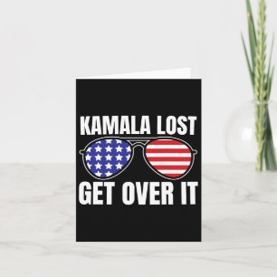 Kamala Lost Get Over It Funny Trump Victory Electi Card