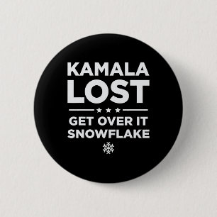 Kamala Lost Get Over It Snowflake - Trump Win Won  Button