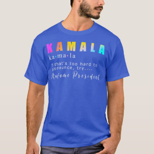 Kamala Madame Dictionary Pronunciation Tshirt