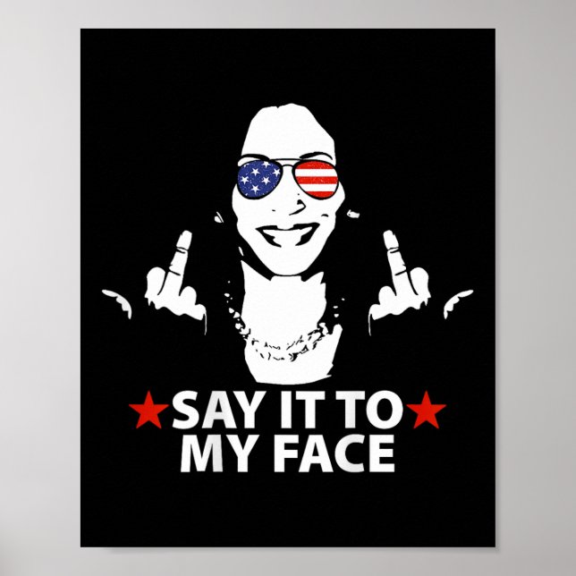 Kamala Middle Finger Say It To My Face (on Back)  Poster (Front)