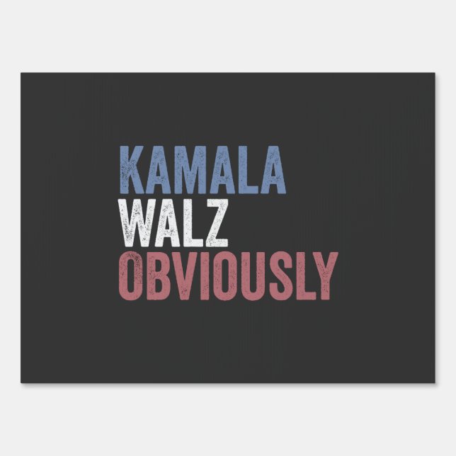 Kamala Walz Obviously Election Day 2024  Sign (Front)