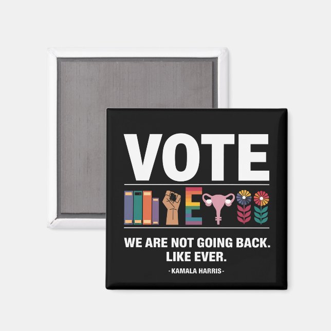 Kamala We Are Not Going Back Like Ever Feminist  Magnet (Front/Back)