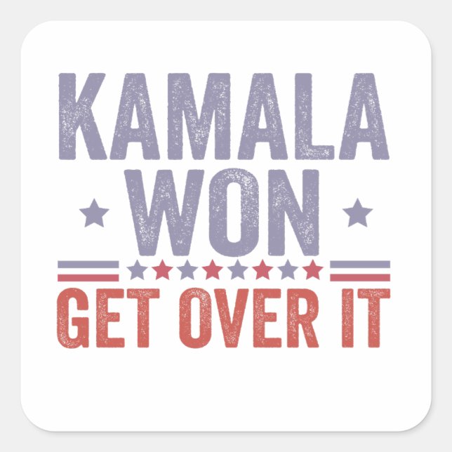 Kamala Won Get Over it Harris Walz Election  Square Sticker (Front)