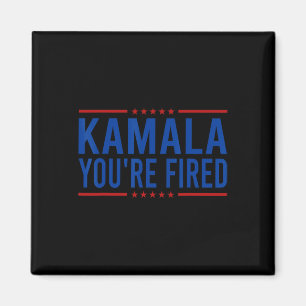Kamala You're Fired 2024 Funny Donald Trump Saying Magnet