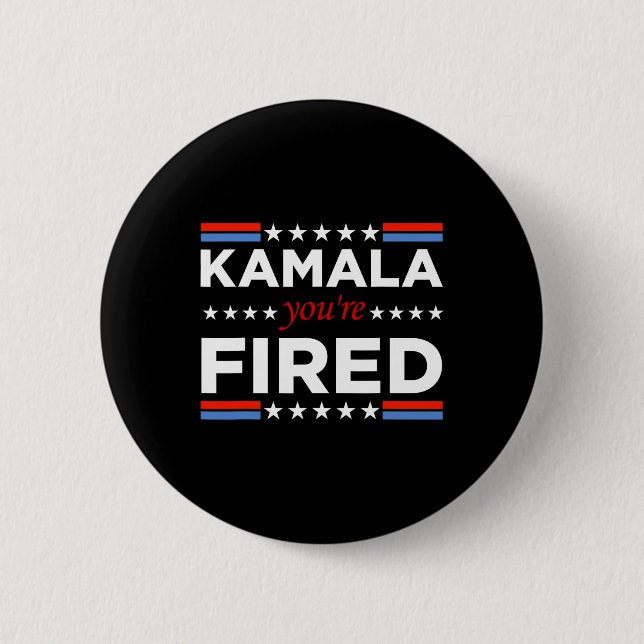 Kamala You're Fired Funny  Button (Front)