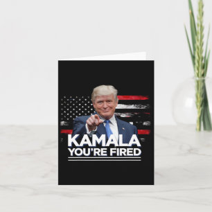 Kamala You're Fired Funny President Trump Laughing Card
