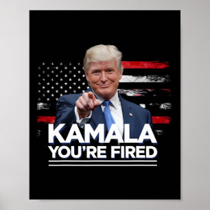Kamala You're Fired Funny President Trump Laughing Poster