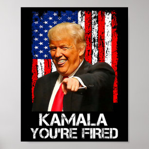 Kamala You're Fired Funny President Trump Laughing Poster