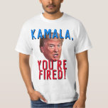 Kamala You're Fired Funny Pro Donald Trump 2024 T-Shirt