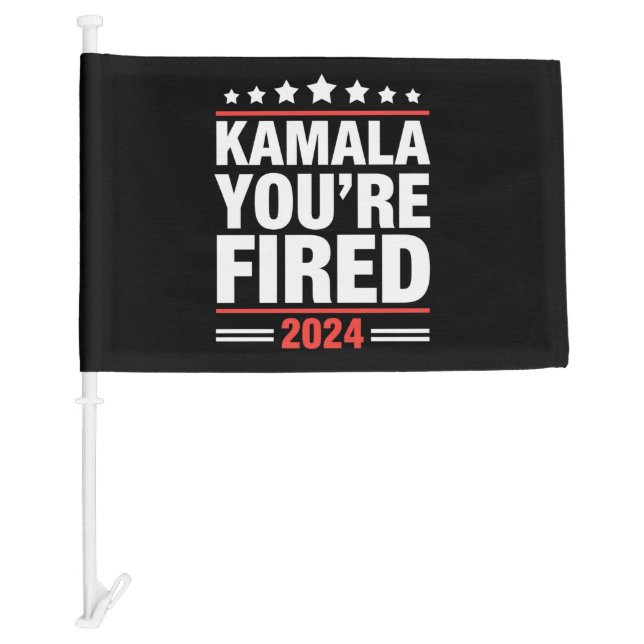 Kamala You're Fired Kamala Harris 2024 Car Flag (Front)
