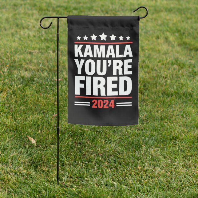 Kamala You're Fired Kamala Harris 2024 Garden Flag (In SItu)
