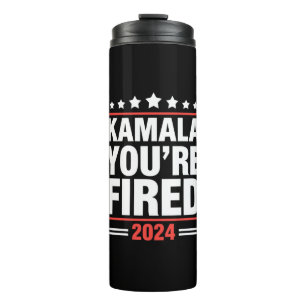 Kamala You're Fired Kamala Harris 2024 Thermal Tumbler