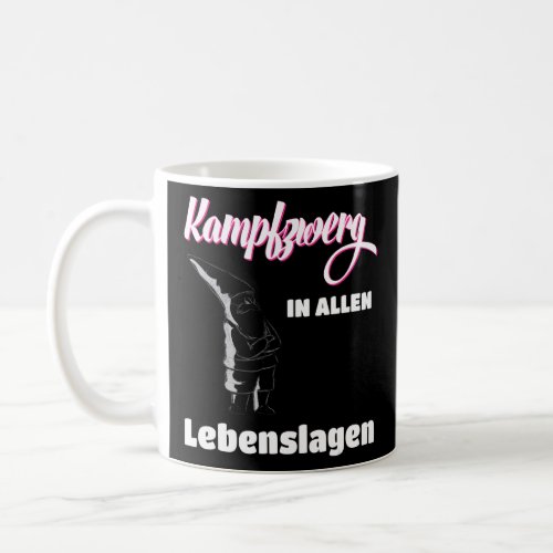 Kampfdwerg In All Situations Small Women And Girls Coffee Mug